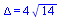 Delta = `+`(`*`(4, `*`(`^`(14, `/`(1, 2)))))
