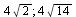 `+`(`*`(4, `*`(sqrt(2)))); 1; `+`(`*`(4, `*`(sqrt(14))))