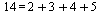 14 = `+`(`+`(`+`(2, 3), 4), 5)