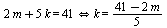 iff(`+`(`*`(2, `*`(m)), `*`(5, `*`(k))) = 41, k = `*`(`+`(41, `-`(`*`(2, `*`(m)))), `/`(1, 5)))