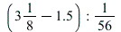`+`(`/`(3, 8), -1.5); -1; `/`(1, 56)