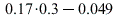`+`(`*`(.17, .3), `-`(0.49e-1))