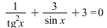 `+`(`/`(1, `*`(`^`(tg, 2), `*`(x))), `/`(`*`(3), `*`(sin, `*`(x))), 3) = 0