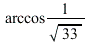 `/`(`*`(arccos), `*`(sqrt(33)))