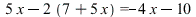 `+`(`*`(5, `*`(x)), `-`(`*`(2, `+`(7, `*`(5, `*`(x)))))) = `+`(`-`(`*`(4, `*`(x))), `-`(10))